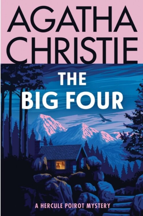 The Big Four: A Hercule Poirot Mystery: The Official Authorized Edition